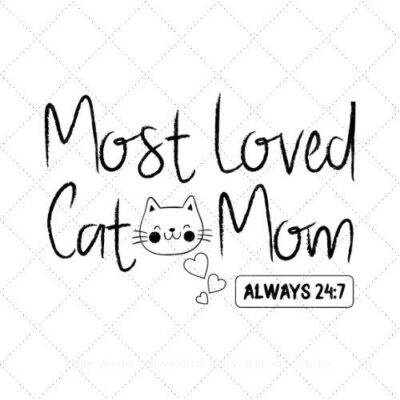 Most loved mom always 24 7 SVG PNG EPS AI DXF Download