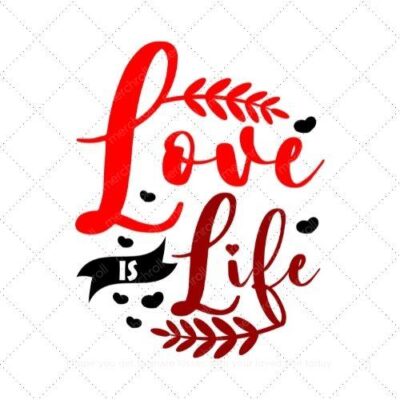 Love is life SVG PNG EPS AI DXF Download