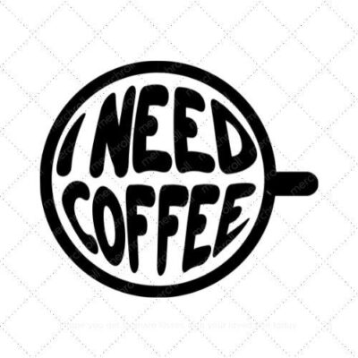 I need coffee SVG PNG EPS AI DXF Download