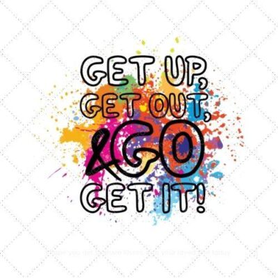 GET OUT AND GO GET IT SVG PNG EPS AI DXF Download