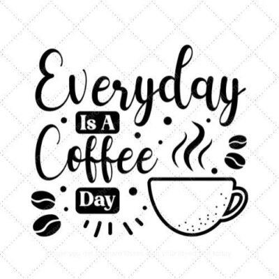 Every day is a coffee day SVG PNG EPS AI DXF Download