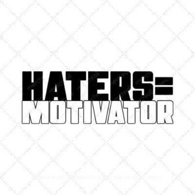 Haters-=-motivator SVG PNG EPS AI DXF Download