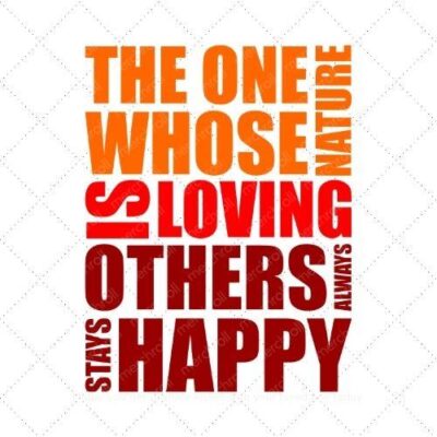 The one whose nature is loving others always stays happy SVG PNG EPS AI DXF Download