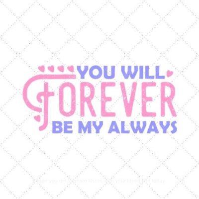 You will forever be my always SVG PNG EPS AI DXF Download