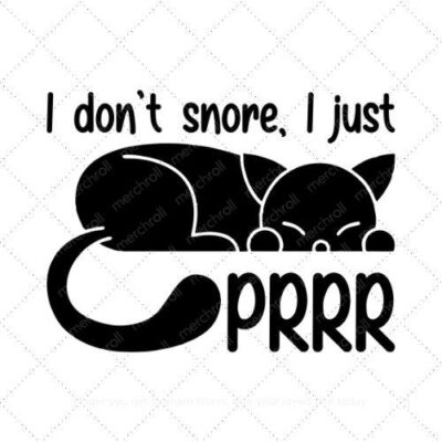 I dont snore i just prrr SVG PNG EPS AI DXF Download