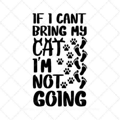 If I cant bring my cat I'm not going SVG PNG EPS AI DXF Download