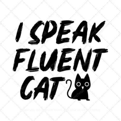 I speak fluent cat SVG PNG EPS AI DXF Download