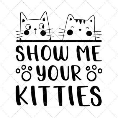 Show me your kitties SVG PNG EPS AI DXF Download