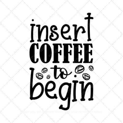 Insert coffee to begin SVG PNG EPS AI DXF Download