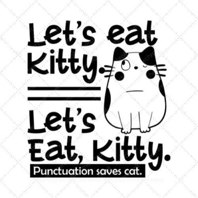 Lets eat kitty lets eat kitty punctuation saves cat SVG PNG EPS AI DXF Download