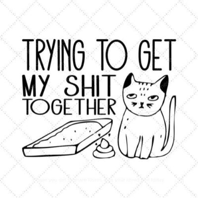 Trying to get my shit together SVG PNG EPS AI DXF Download