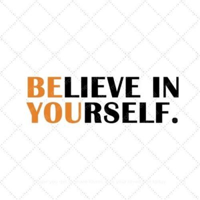 Believe in you self SVG PNG EPS AI DXF Download