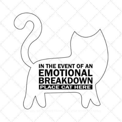 In the event of an emotional breakdown place cat here SVG PNG EPS AI DXF Download