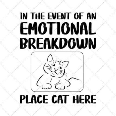 In the event of an emotional breakdown place cat here 2 SVG PNG EPS AI DXF Download
