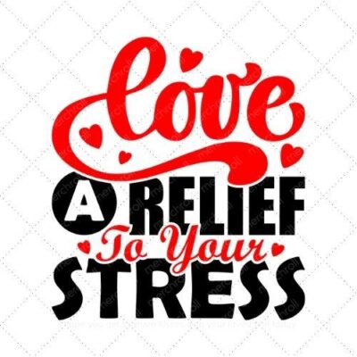 Love a relief to your stress SVG PNG EPS AI DXF Download