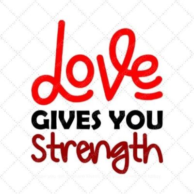 Love gives you strength SVG PNG EPS AI DXF Download