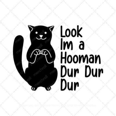 Look im a hooman dur dur dur SVG PNG EPS AI DXF Download