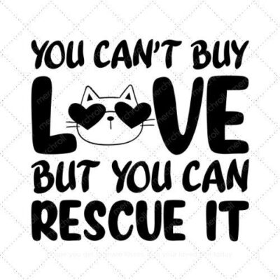 You cant by love but you can rescue it SVG PNG EPS AI DXF Download