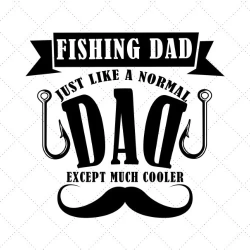 Fishing Dad Just Like A Normal Dad Except Much Cooler SVG PNG EPS DXF AI Download