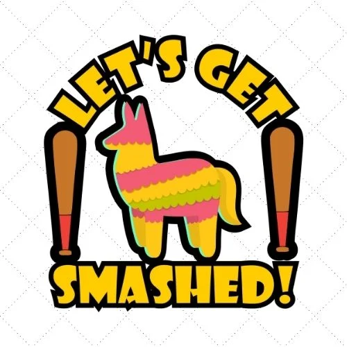 Let's Get Smashed SVG PNG EPS DXF AI Download