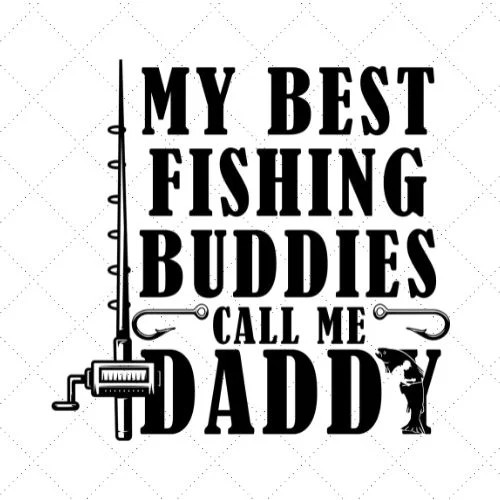 My Best Fishing Buddies Call Me Daddy SVG PNG EPS DXF AI Download