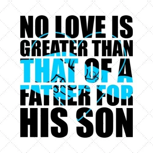 No Love Is Greatest Than That Of A Father For His Son SVG PNG EPS DXF AI Download