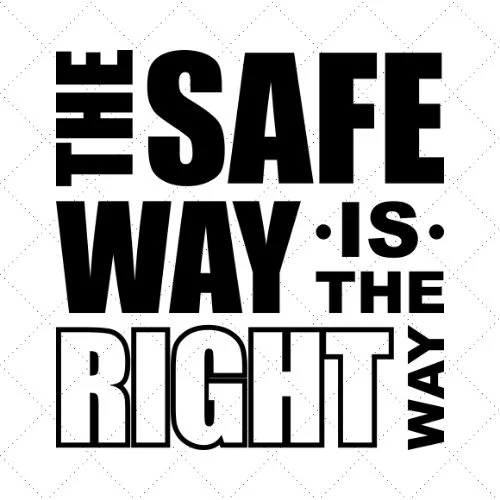 The Safe Way Is The Right SVG PNG EPS DXF AI Download