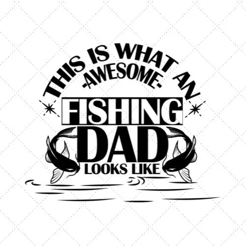 This Is Whar An Awesome Fishing Dad Looks Like SVG PNG EPS DXF AI Download