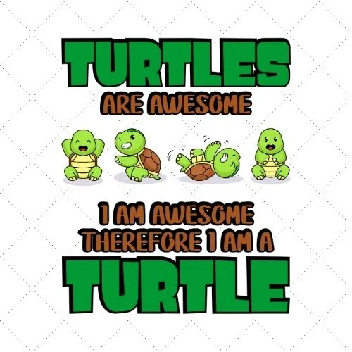 Turtles Are Awesome I Am Awesome Therefore I Am A Turle SVG PNG EPS DXF AI Download