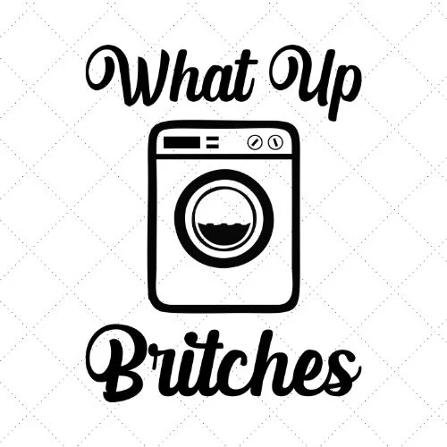 What Up Britches SVG PNG EPS DXF AI Download