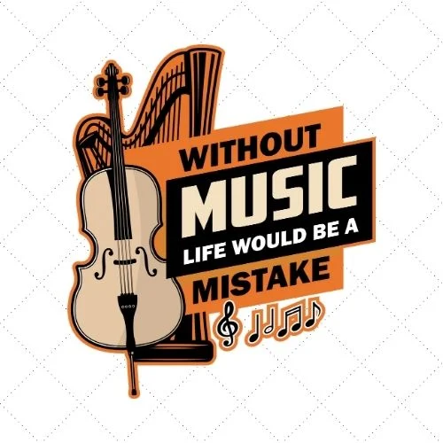 Without Music Life Would Be A Mistake SVG PNG EPS DXF AI Download