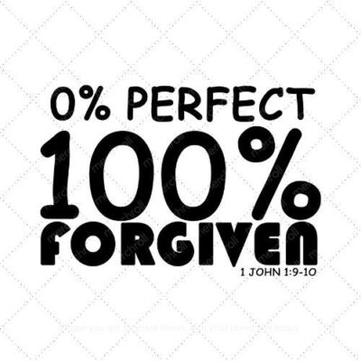 0_ perfect 100_ forgiven 1 john 1_9-10 SVG PNG EPS AI DXF Download