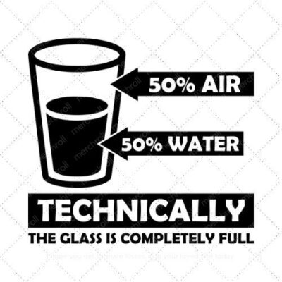 50% air 50% water technically the glass is completely full SVG PNG EPS DXF AI Download