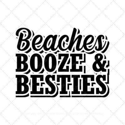 Beaches booze and besties SVG PNG EPS DXF AI Download