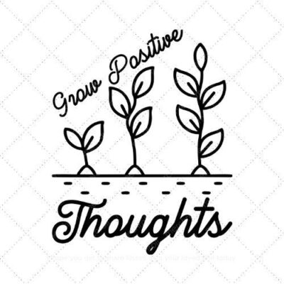 Grow positive thoughts SVG PNG EPS AI DXF Download