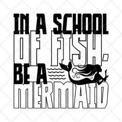 In a school of fish be a mermaid SVG PNG EPS DXF AI Download