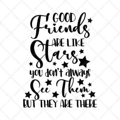Good friend are like stars you dont always see them but they are there SVG PNG EPS DXF AI Download