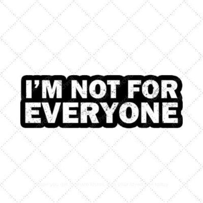 I'm not for everyone SVG PNG EPS DXF AI Download