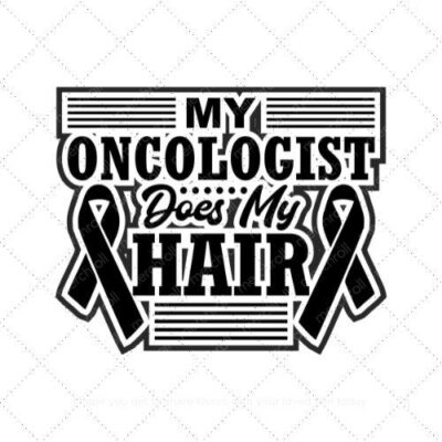My oncologist does my hair SVG PNG EPS DXF AI Download