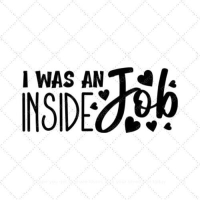 I was an inside job SVG PNG EPS AI DXF Download