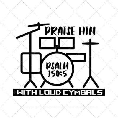 Praise him with loud cymbals SVG PNG EPS AI DXF Download