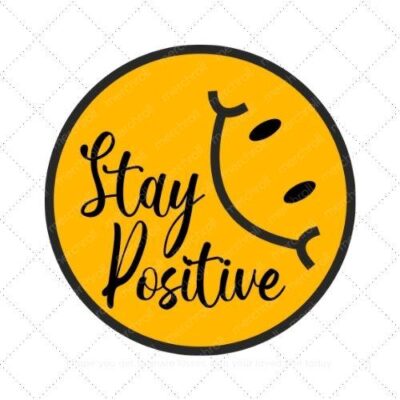 Stay Positive SVG PNG EPS AI DXF Download