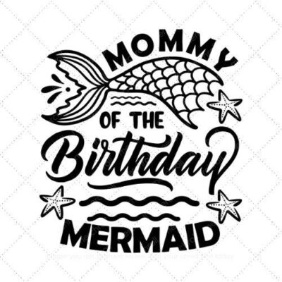 Mommy of the birthday mermaid SVG PNG EPS DXF AI Download