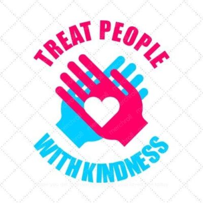 Treat people with kindness SVG PNG EPS AI DXF Download