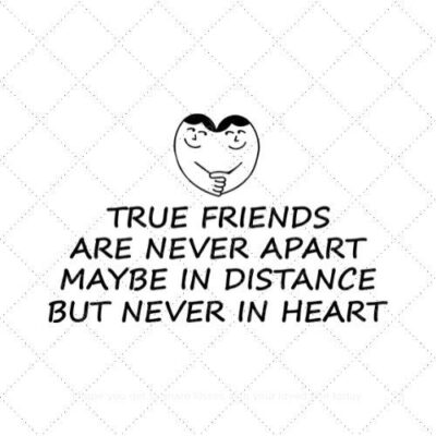 True friends are never apart maybe in distance but never in heart SVG PNG EPS AI DXF Download