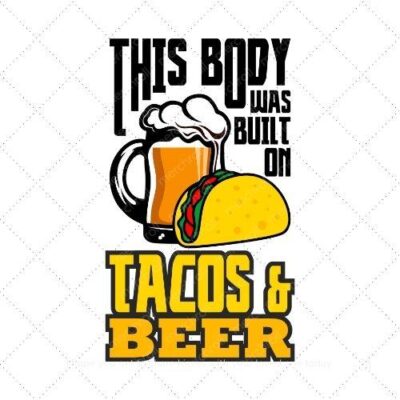 This body was built on tacos and beer SVG PNG EPS DXF AI Download