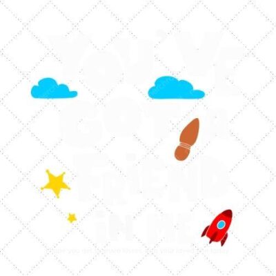 You've got a friend in me SVG PNG EPS AI DXF Download