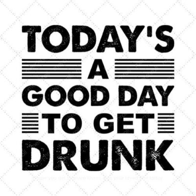 Todays a good day to get drunk SVG PNG EPS DXF AI Download
