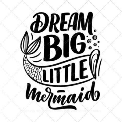 Dream big little mermaid SVG PNG EPS DXF AI Download
