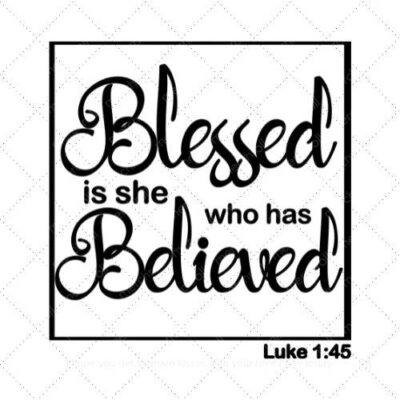 Blessed is she who has believed SVG PNG EPS DXF AI Download